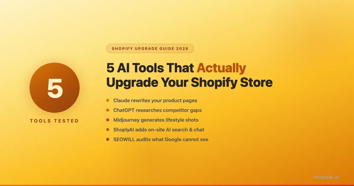 5 AI tools that upgrade a Shopify store in one afternoon